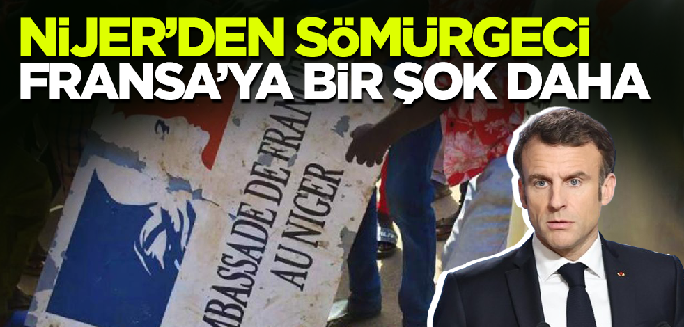 Nijer'den topraklarından attıkları Fransa'ya bir şok daha!