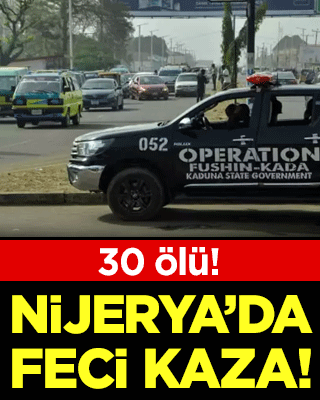 Nijerya'da feci kaza: 30 kişi öldü!