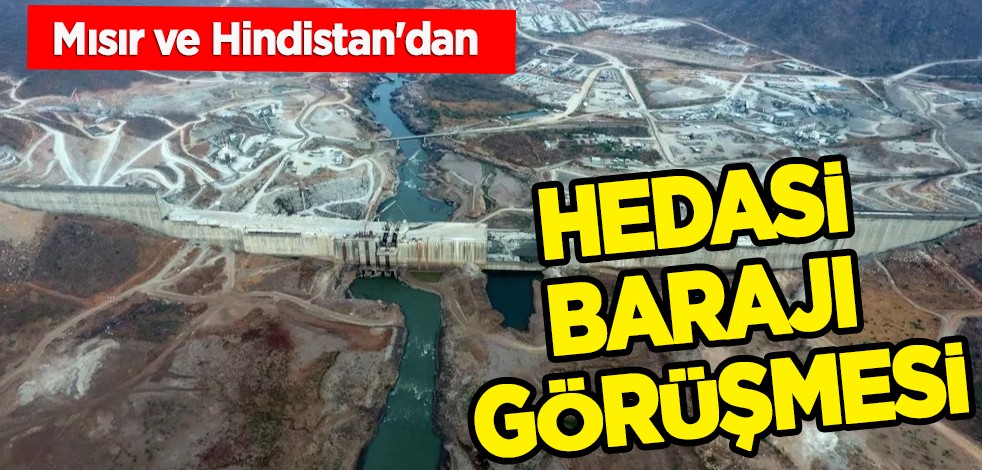 Nil Nehri üzerindeki barajlar: Mısır ve Hindistan'dan Hedasi (Nahda) Barajı görüşmesi!