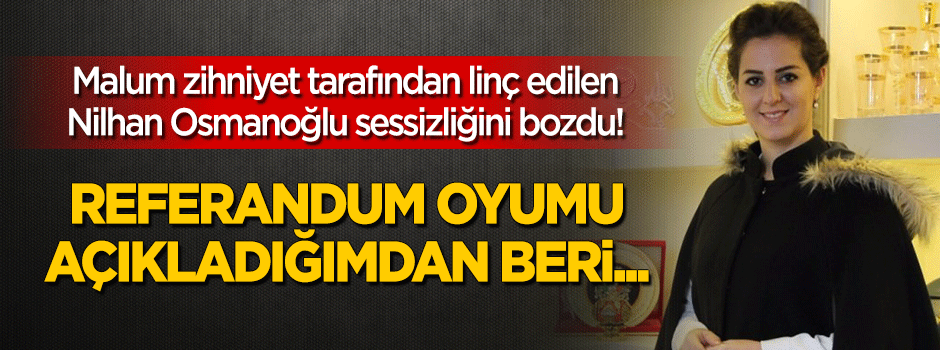 Nilhan Osmanoğlu sessizliğini bozdu! 'Evet' dediğimden beri...