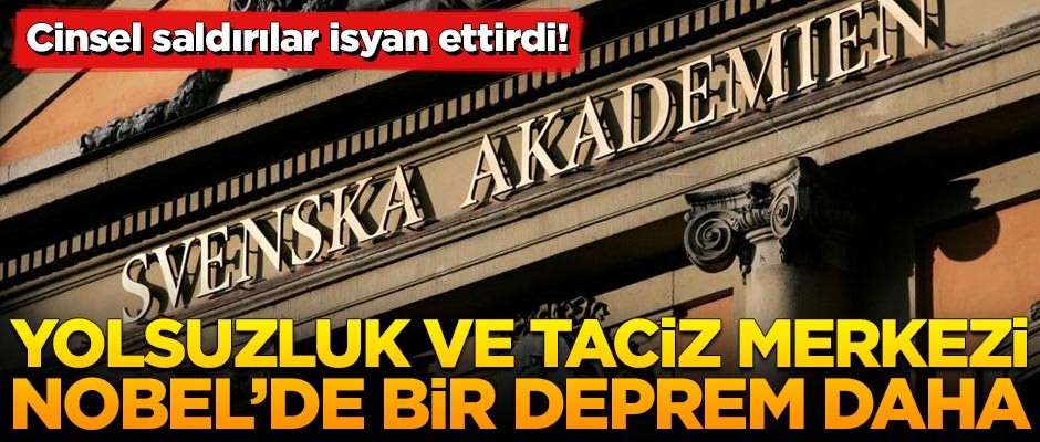 Nobel Akademi'de deprem! Cinsel saldırılar isyan ettirdi
