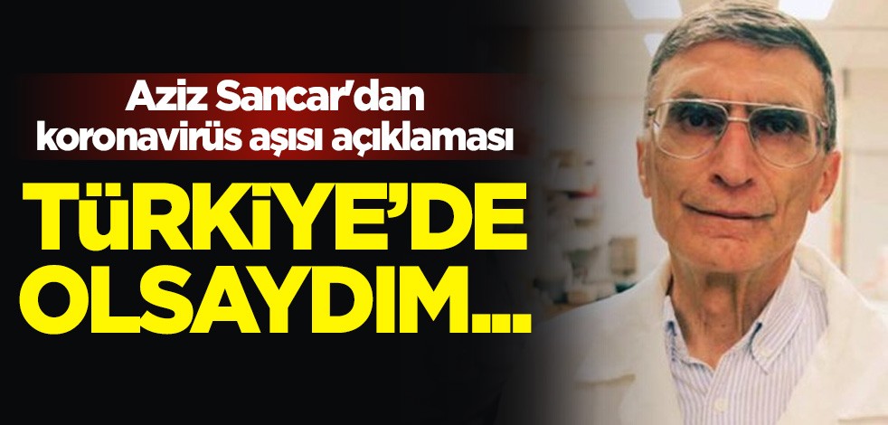 Nobel ödüllü Türk bilim insanı Aziz Sancar: Türkiye'de olsaydım kuyruğa girer aşıyı yaptırırdım