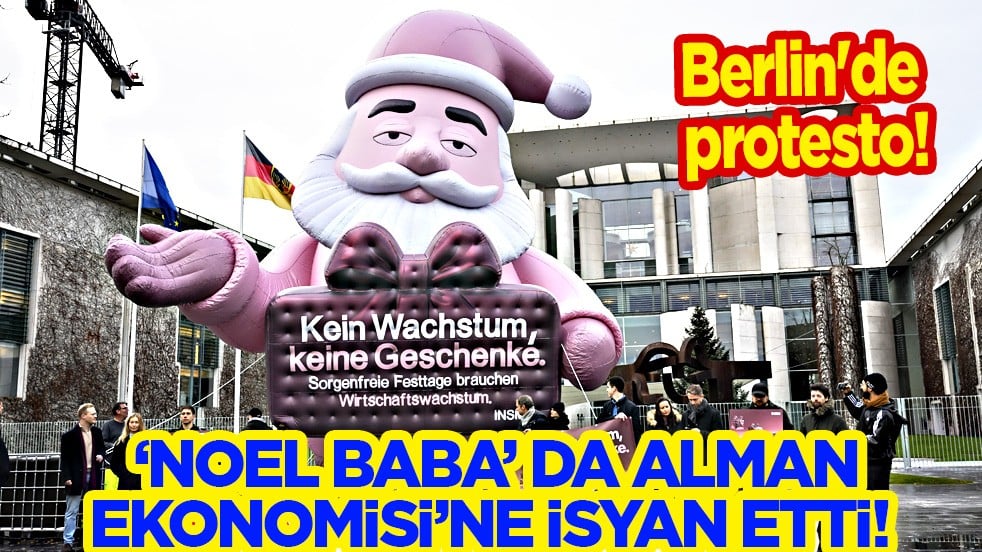 Noel Baba da isyan etti: Berlin'de Noel Baba maketli ekonomik büyüme protestosu dikkat çekti...