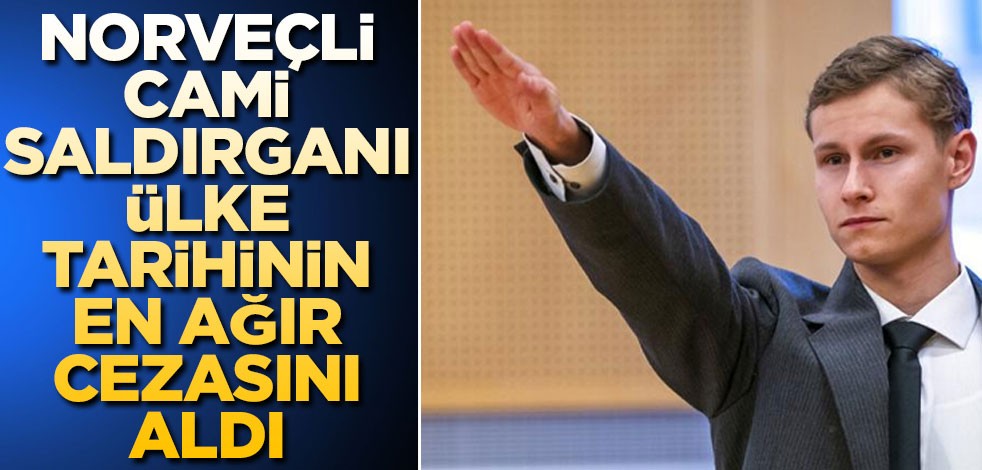 Norveçli cami saldırganı ülke tarihinin en ağır cezasını aldı