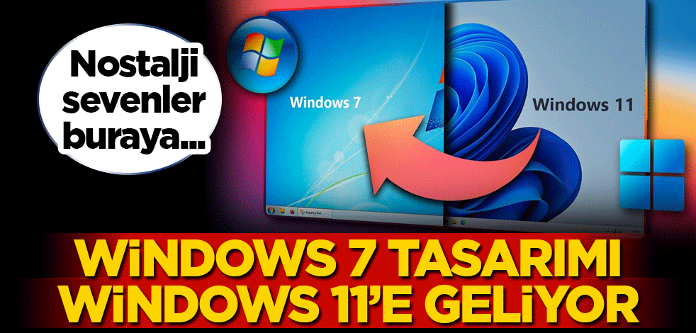 Nostalji sevenler buraya! Windows 7 tasarımı Windows 11'e geliyor