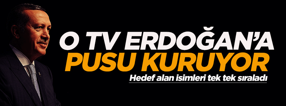 NTV Erdoğan'a pusu kuruyor