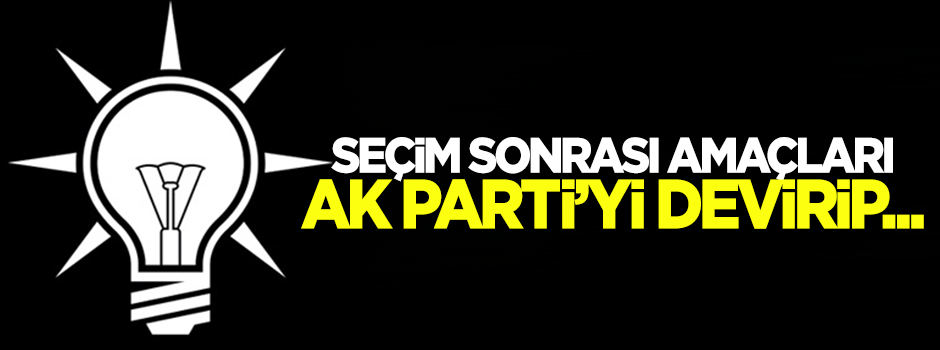Nuh Albayrak: Seçim sonrası amaçları AK Parti'yi devirip...