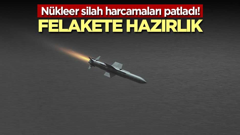 Nükleer silah harcamaları patladı! Felakete hazırlık