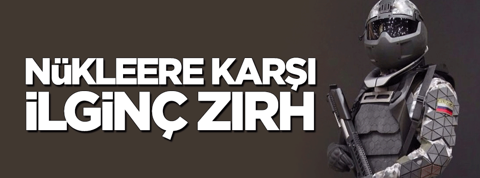 Nükleere karşı ilginç zırh