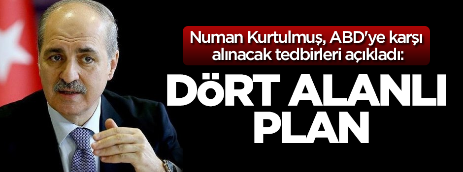 Numan Kurtulmuş, ABD'ye karşı alınacak tedbirleri açıkladı