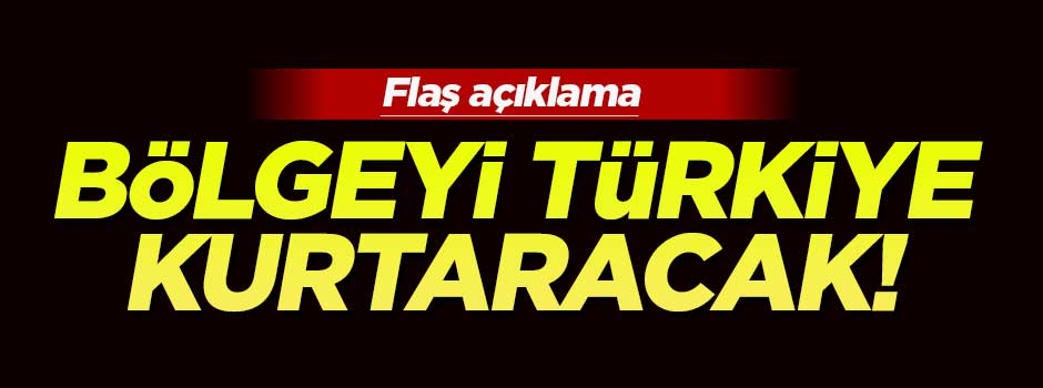 Numan Kurtulmuş: Bölgeyi Türkiye kurtaracak