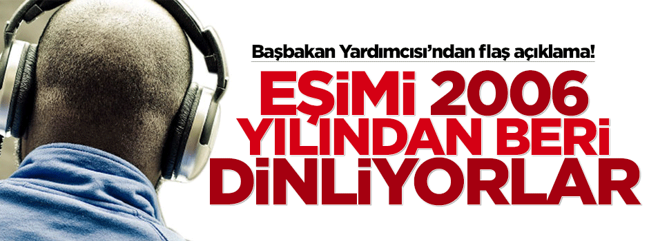 Numan Kurtulmuş: Eşimi 2006 yılından beri dinliyorlar