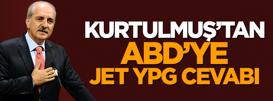 Numan Kurtulmuş'tan ABD'ye jet cevap