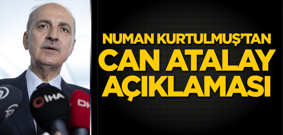 Numan Kurtulmuş'tan 'Can Atalay' açıklaması!