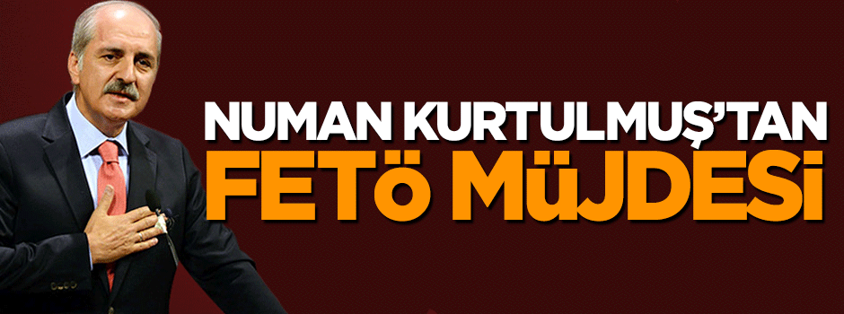 Numan Kurtulmuş'tan FETÖ'nün siyasi yapılanmasına ilişkin açıklama