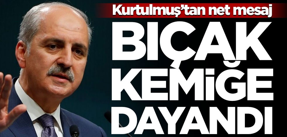 Numan Kurtulmuş'tan Filistin mesajı: Bıçak kemiğe dayandı
