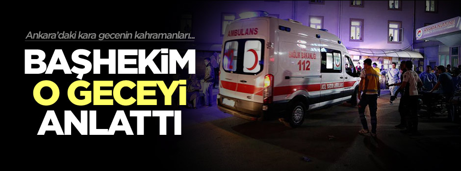 Numune Hastanesi’nin başhekimi patlama gecesini anlattı