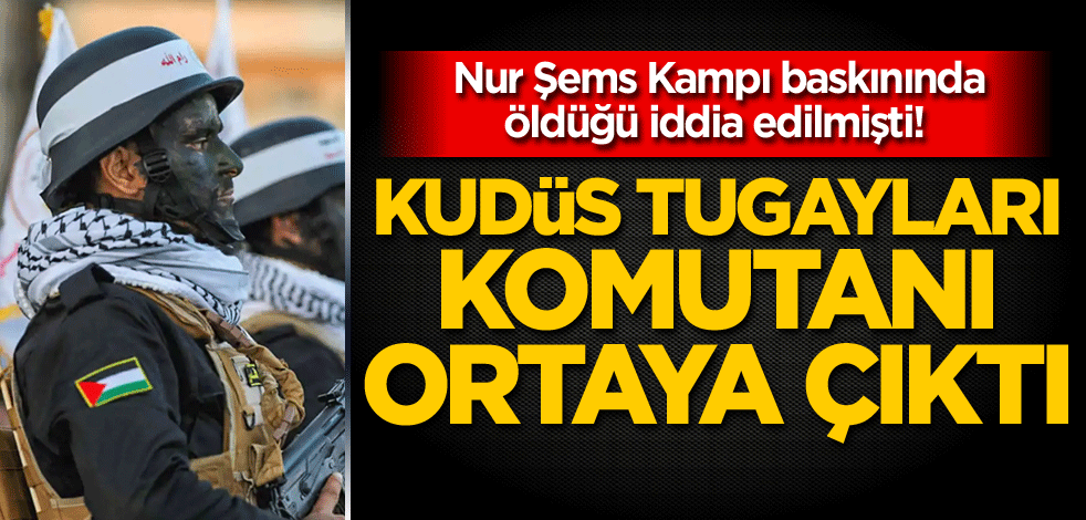 Nur Şems Kampı baskınında öldüğü iddia edilmişti! Kudüs Tugayları komutanı ortaya çıktı