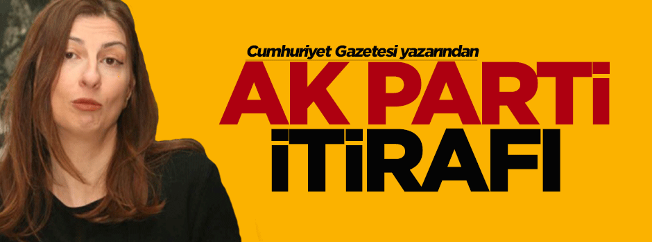 Nuray Mert'ten Ak Parti itirafı