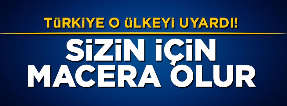 Nurettin Canikli Fransa'yı uyardı: Sizin için macera olur!