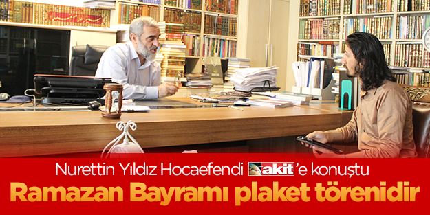 Nurettin Yıldız: Ramazan Bayramı plaket törenidir