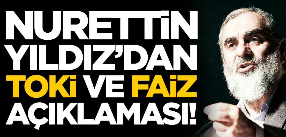 Nurettin Yıldız'dan TOKİ ve faiz açıklaması