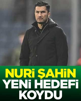Nuri Şahin yeni hedefi koydu