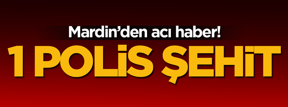 Nusaybin'de 1 polis şehit oldu