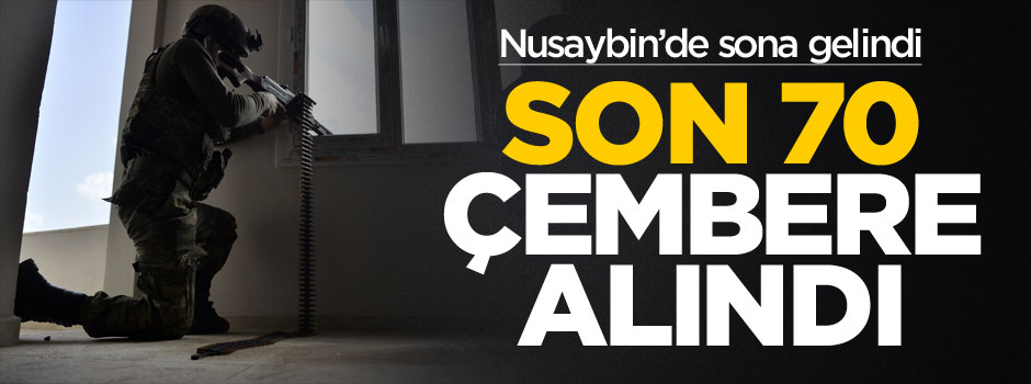 Nusaybin'de sona gelindi: 70 terörist köşeye sıkıştırıldı!