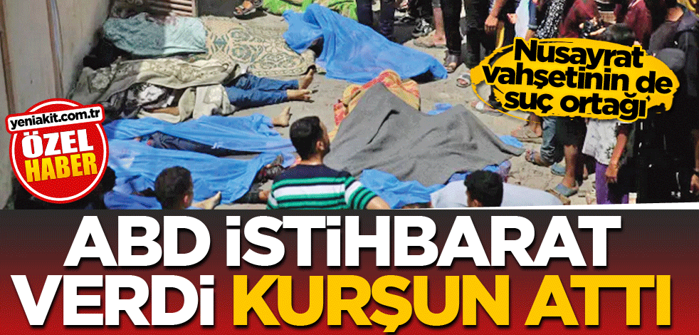 Nusayrat vahşetinin de suç ortağı! ABD istihbarat verdi, kurşun attı