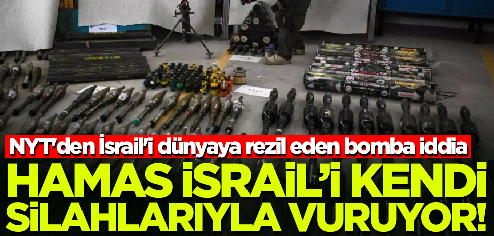 NYT'den İsrail'i dünyaya rezil eden bomba iddia: Hamas İsrail'i kendi silahlarıyla vuruyor!