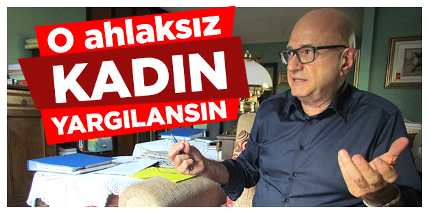 O ahlaksız kadın yargılansın