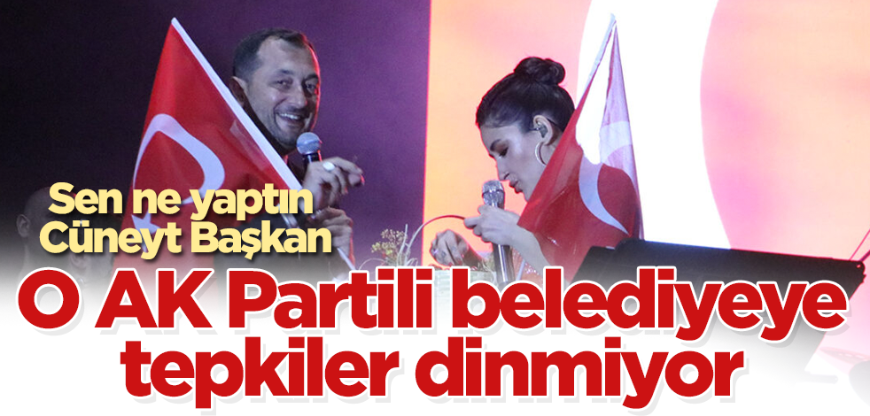 O AK Partili belediyeye tepkiler dinmiyor! Sen ne yaptın Cüneyt Başkan
