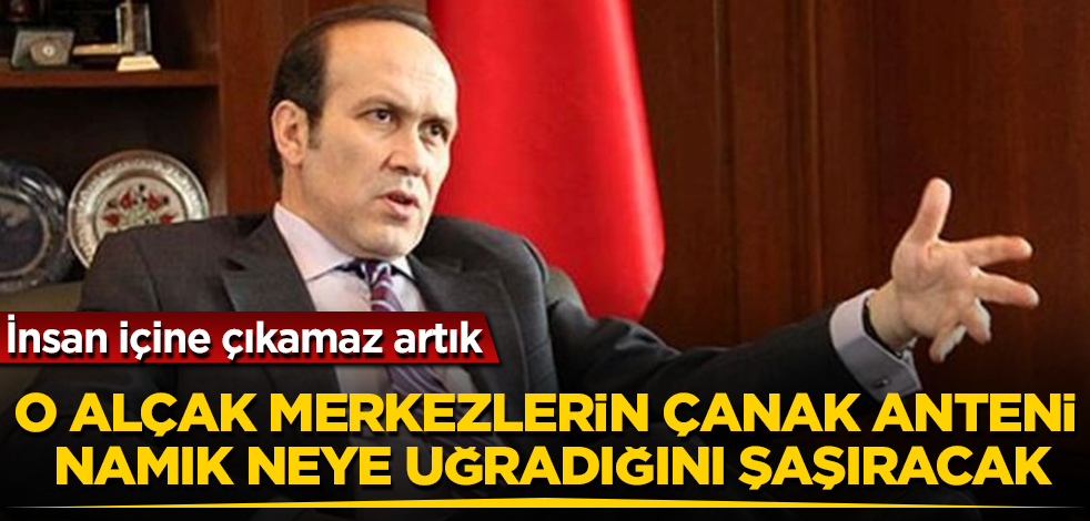 O alçak merkezlerin çanak anteni Namık Tan neye uğradığını şaşıracak! İnsan içine çıkamaz artık