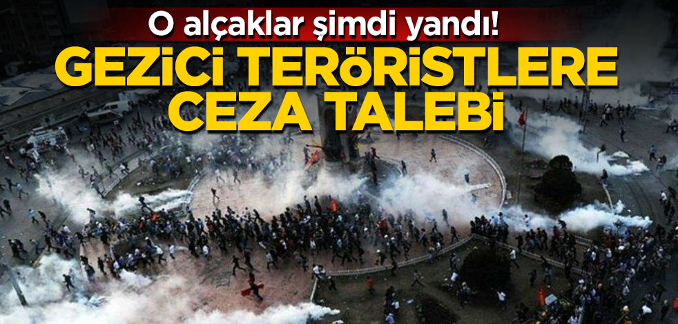 O alçaklar şimdi yandı! Gezici teröristlere ceza talebi!
