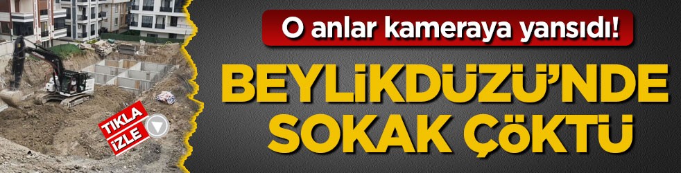 O anlar kameraya yansıdı! Beylikdüzü’nde sokak çöktü