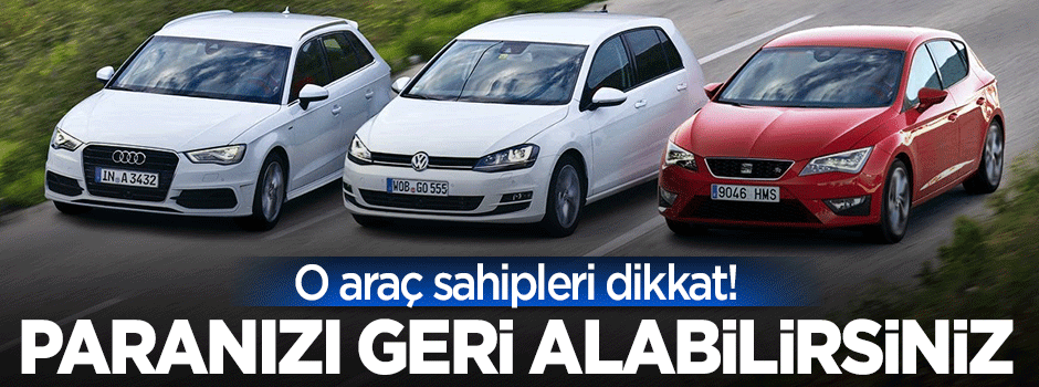O araç sahipleri dikkat! Paranızı geri alabilirsiniz