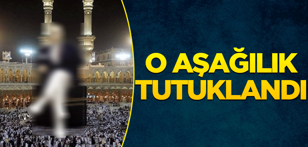 O aşağılık tutuklandı
