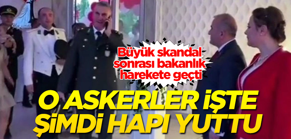 O askerler işte şimdi hapı yuttu! Büyük skandal sonrası bakanlık harekete geçti