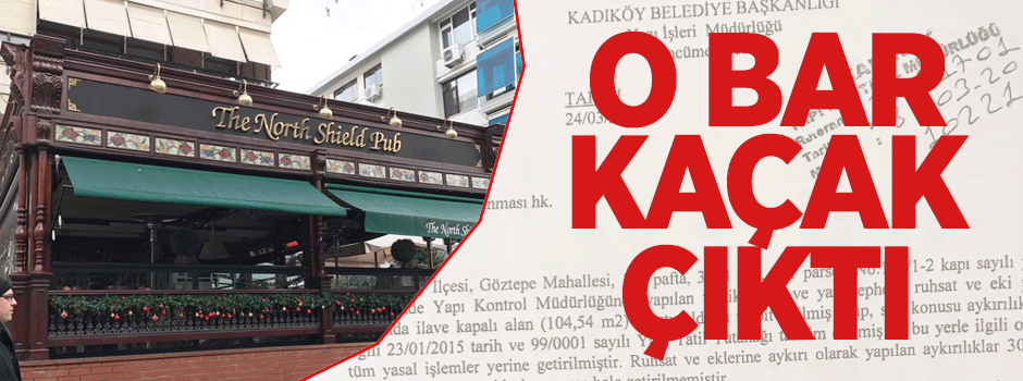 O bar kaçak çıktı
