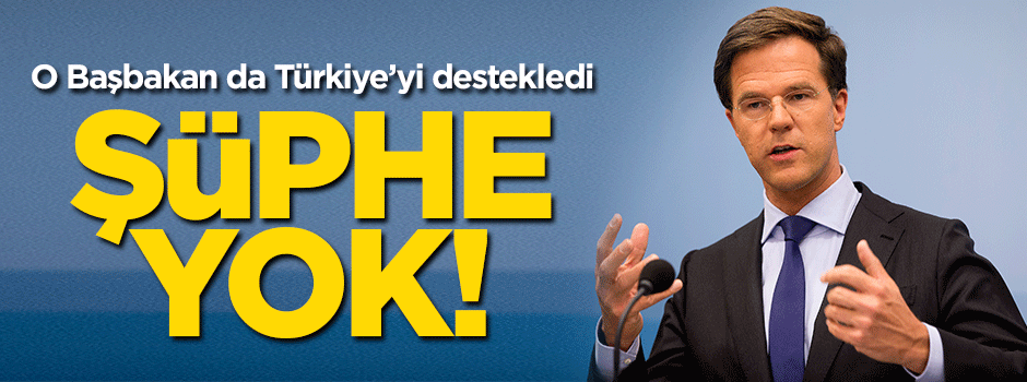 O Başbakan da Türkiye'yi destekledi