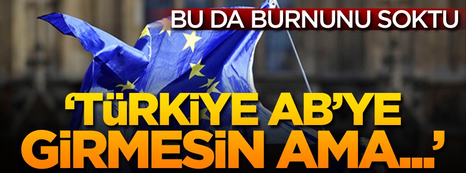 O başbakan: Türkiye AB'ye üye olmamalı ama...
