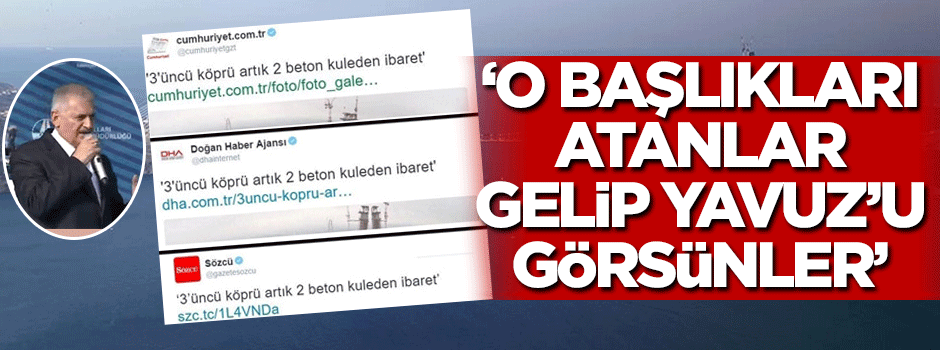 'O başlıkları atanlar gelip Yavuz'u görsünler'