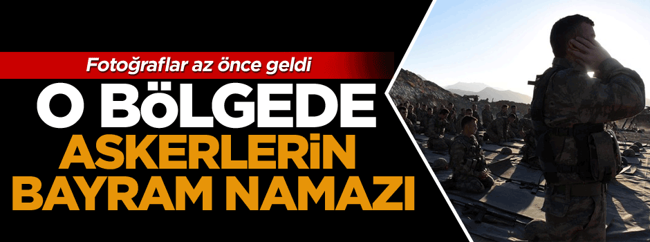 Hantepe ve Kaletepe üs bölgesinde askerlerin bayram namazı