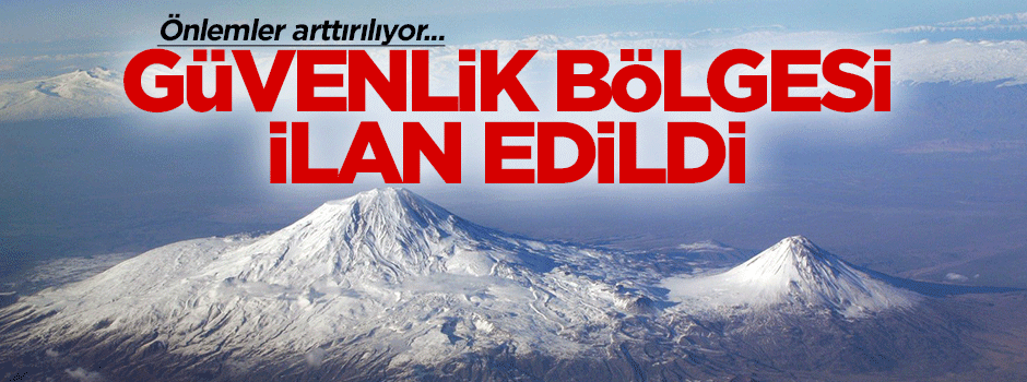 O bölgeler 'güvenlik bölgesi' ilan edildi