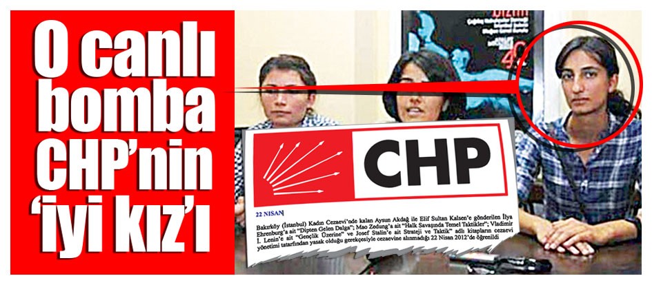O canlı bomba CHP’nin ‘iyi kız’ı