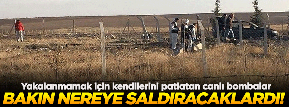 O canlı bombalar bakın nereye saldıracaklarmış!