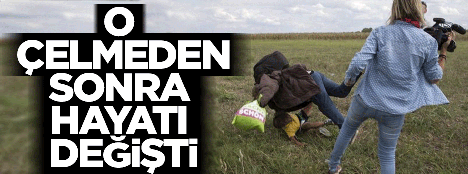 O çelmeden sonra hayatı değişti