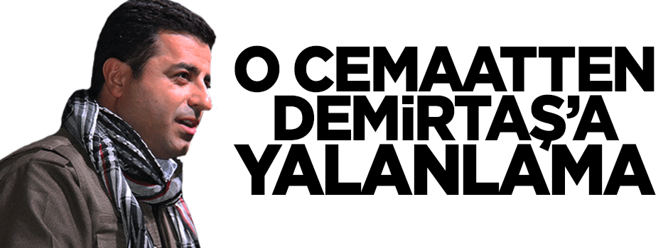 O cemaatten Demirtaş'a yalanlama