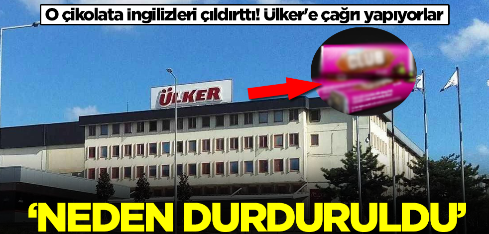 O çikolata İngilizleri çıldırttı! Ülker'e çağrı yapıyorlar